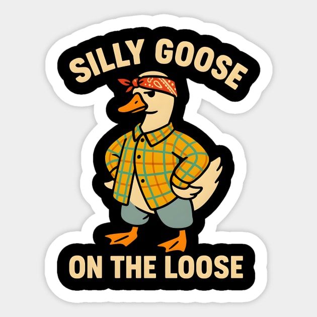 Silly goose on the loose Sticker by SKIBITEES 